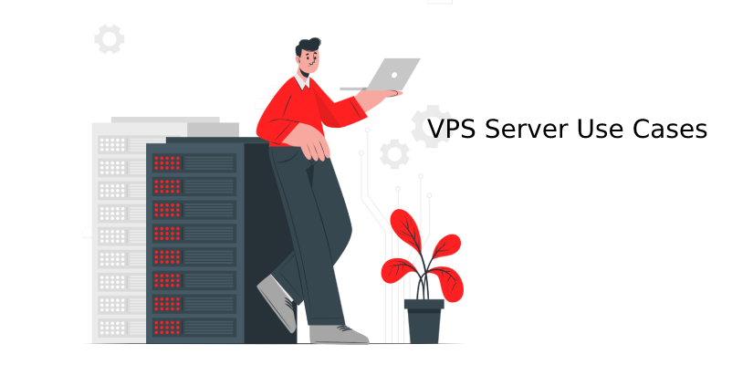Best Use Cases of VPS Server
