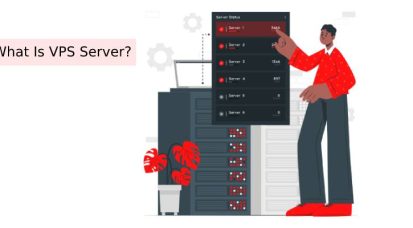 What Is A VPS Server? Why Do We Need Virtual Private Server?