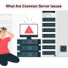 what are common server issues affects your website