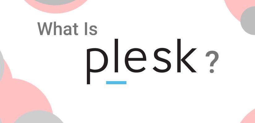 What Is Plesk? What Is It Used For?