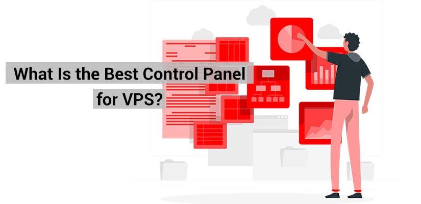 What Is the Best Control Panel for VPS?