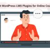 15 best lms plugins for online courses in wordpress