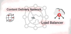 content delivery network vs load balancer