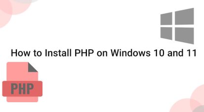 How to Install PHP on Windows 10 and 11