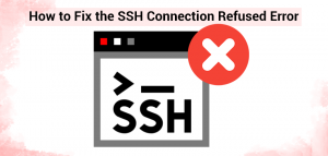 how to fix the ssh connection refused error