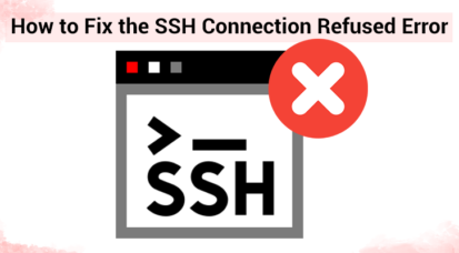 How to Fix the SSH Connection Refused Error