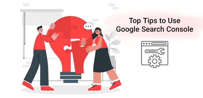Top Tips to Use Google Search Console for SEO