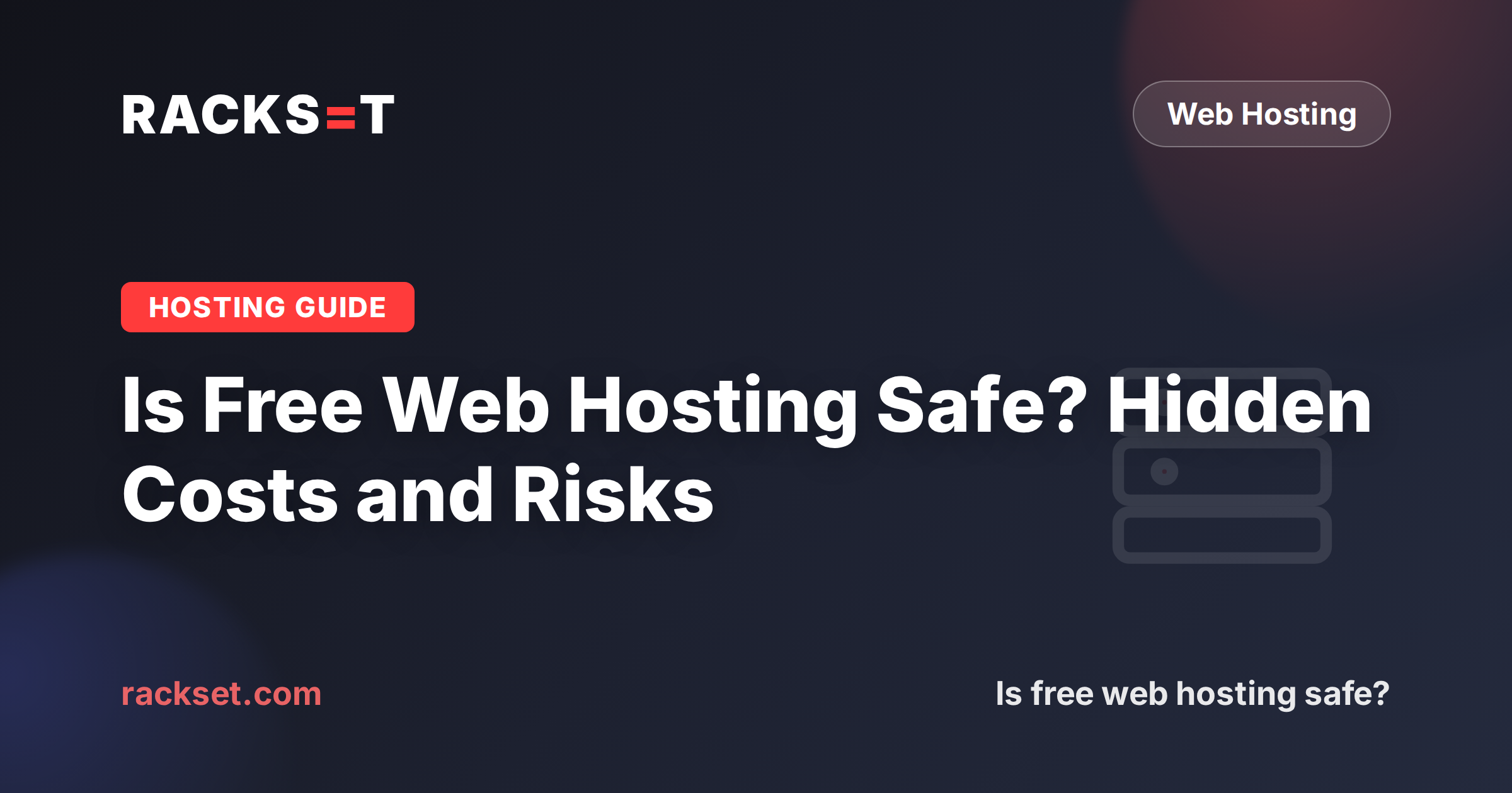 Is free web hosting safe — hidden costs and risks