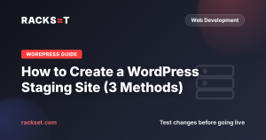 How to Create a WordPress Staging Site (3 Methods) and Push Changes Safely