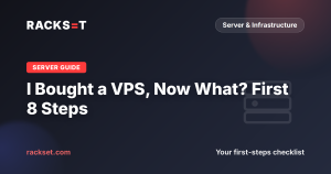 I Bought a VPS, Now What? First 8 Steps After Provisioning