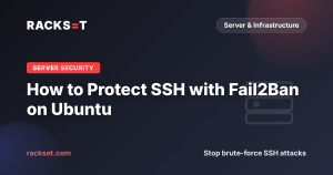 How to Protect SSH with Fail2Ban on Ubuntu