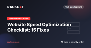 Website Speed Optimization Checklist: 15 Fixes in Priority Order (2026)