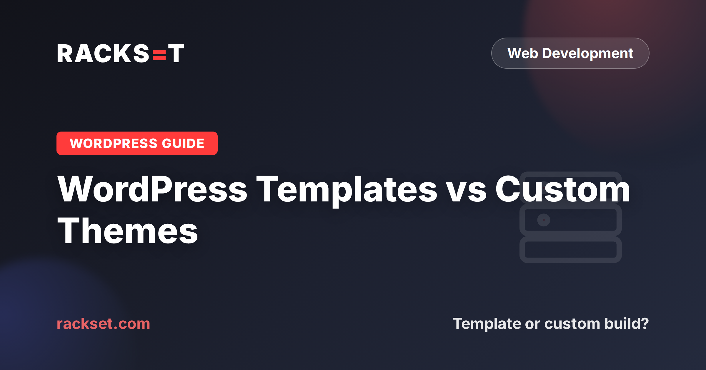WordPress templates vs custom themes