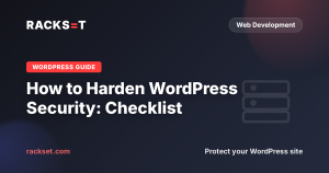 How to Harden WordPress Security: A Complete Protection Checklist